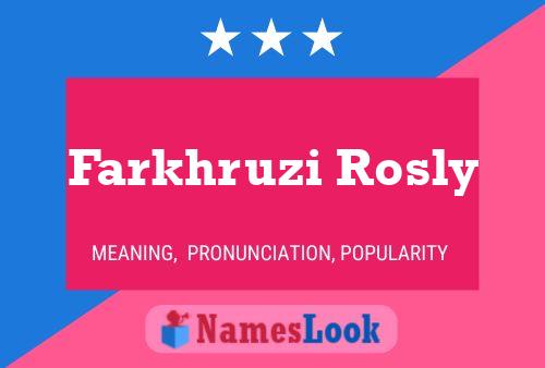 Poster del nome Farkhruzi Rosly