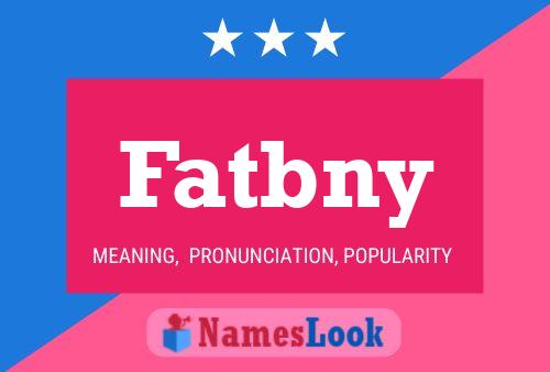 Poster del nome Fatbny