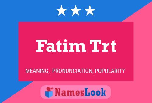 Poster del nome Fatim Trt