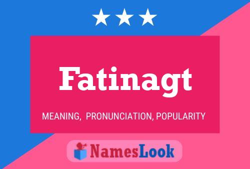 Poster del nome Fatinagt