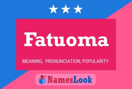 Poster del nome Fatuoma