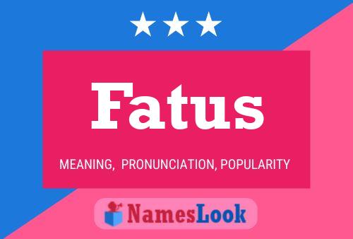 Poster del nome Fatus