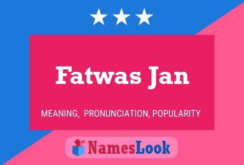 Poster del nome Fatwas Jan