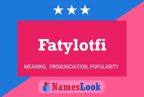 Poster del nome Fatylotfi