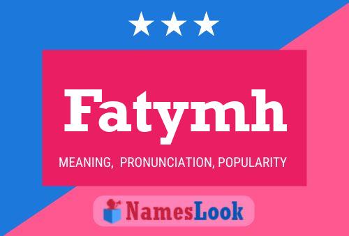 Poster del nome Fatymh