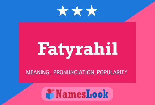 Poster del nome Fatyrahil