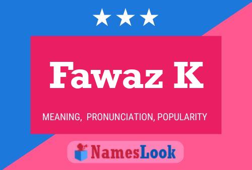 Poster del nome Fawaz K