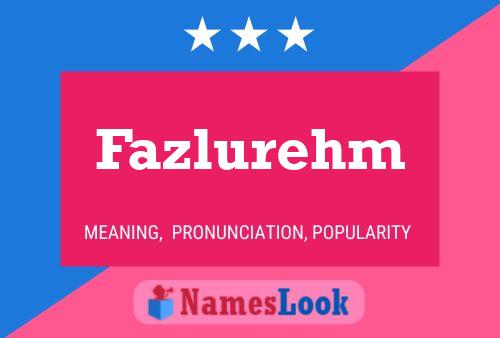 Poster del nome Fazlurehm