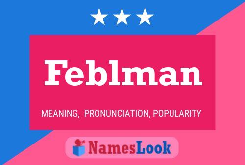 Poster del nome Feblman