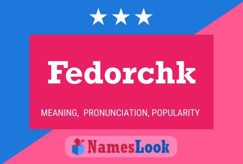 Poster del nome Fedorchk