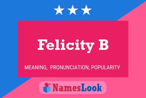 Poster del nome Felicity B