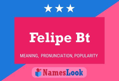 Poster del nome Felipe Bt