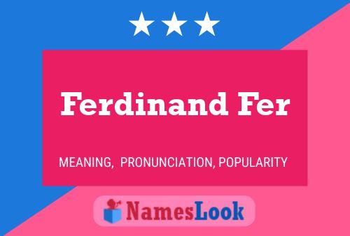 Poster del nome Ferdinand Fer