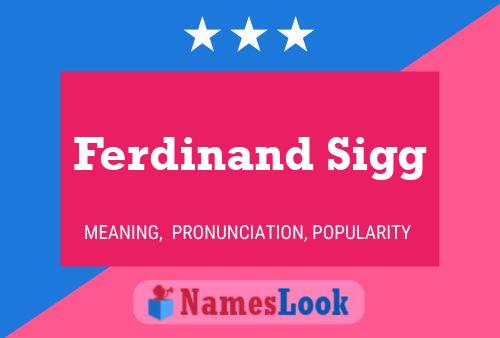 Poster del nome Ferdinand Sigg