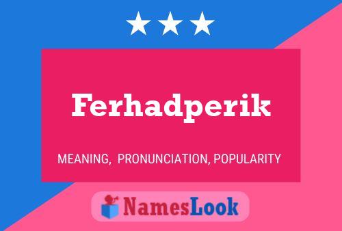 Poster del nome Ferhadperik