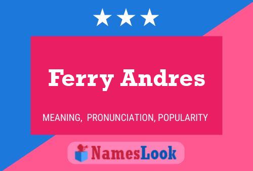 Poster del nome Ferry Andres