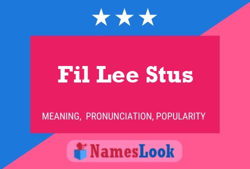 Poster del nome Fil Lee Stus