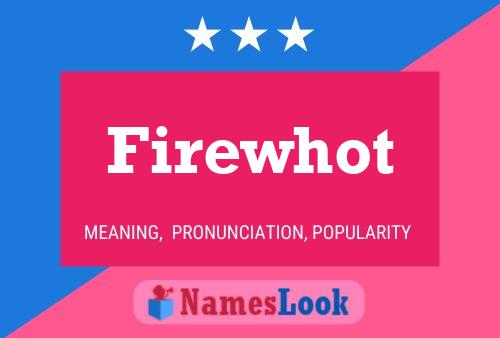 Poster del nome Firewhot