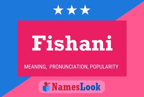 Poster del nome Fishani