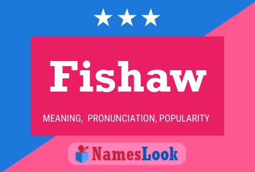 Poster del nome Fishaw