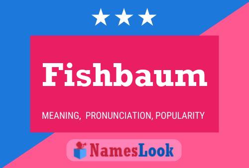 Poster del nome Fishbaum