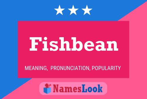 Poster del nome Fishbean