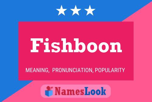 Poster del nome Fishboon