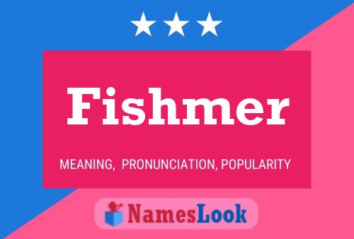 Poster del nome Fishmer