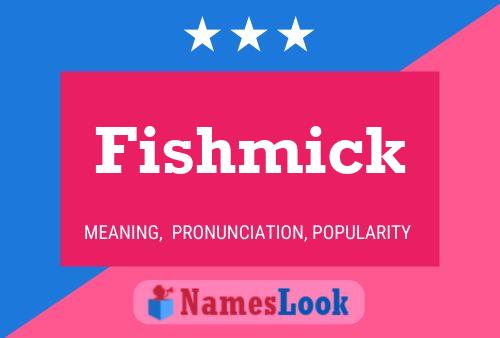 Poster del nome Fishmick