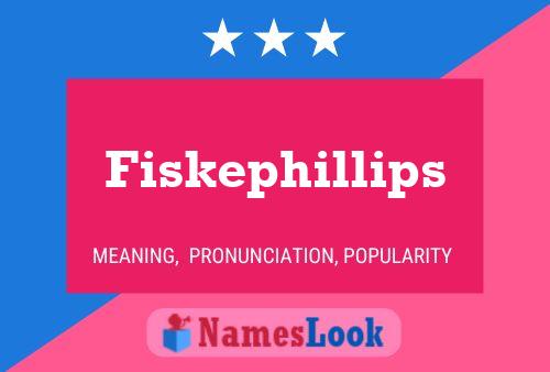 Poster del nome Fiskephillips