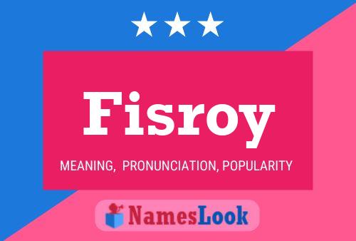 Poster del nome Fisroy