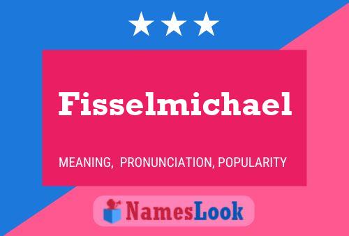 Poster del nome Fisselmichael