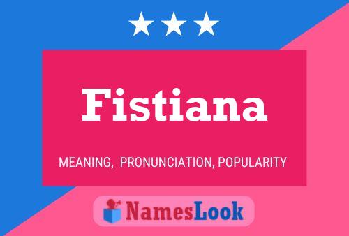 Poster del nome Fistiana