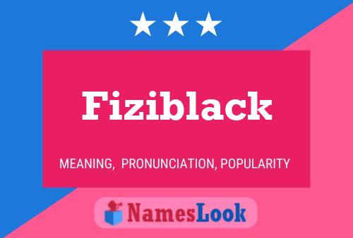 Poster del nome Fiziblack