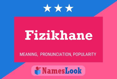 Poster del nome Fizikhane