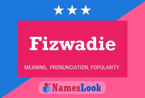 Poster del nome Fizwadie