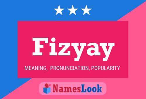 Poster del nome Fizyay