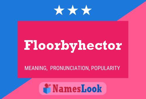 Poster del nome Floorbyhector