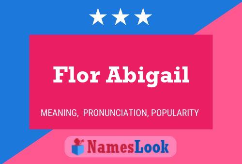 Poster del nome Flor Abigail