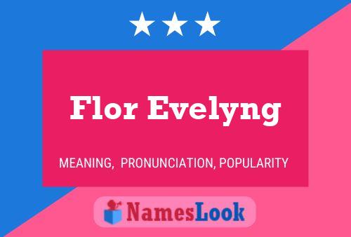 Poster del nome Flor Evelyng