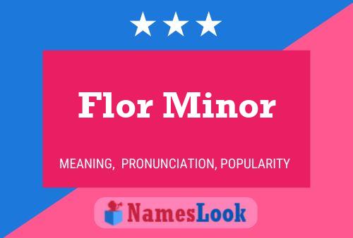 Poster del nome Flor Minor