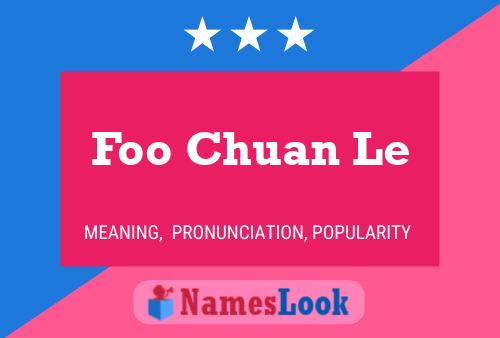 Poster del nome Foo Chuan Le