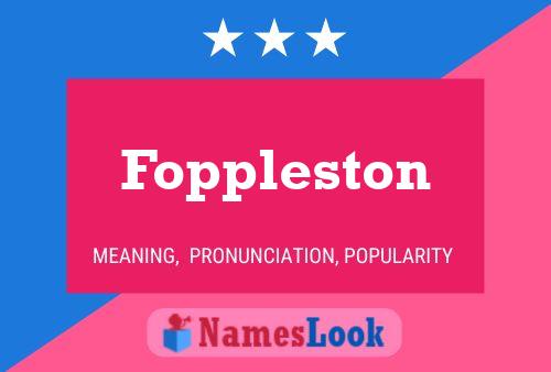 Poster del nome Foppleston