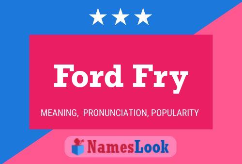 Poster del nome Ford Fry