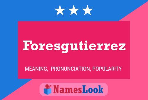 Poster del nome Foresgutierrez