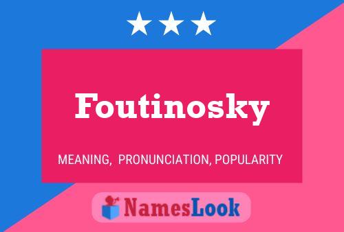 Poster del nome Foutinosky