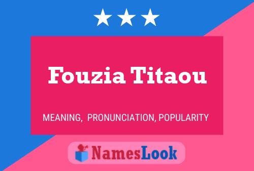 Poster del nome Fouzia Titaou