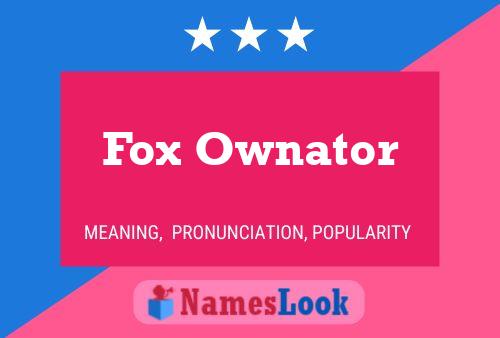 Poster del nome Fox Ownator