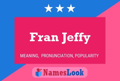 Poster del nome Fran Jeffy