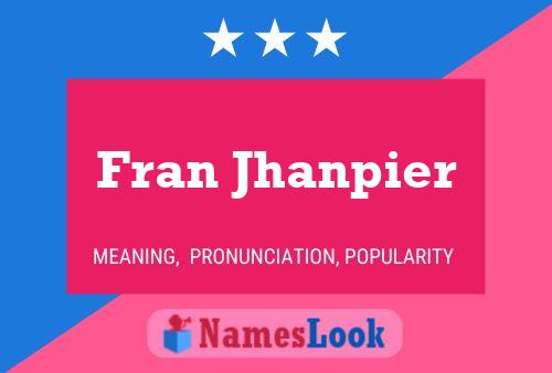 Poster del nome Fran Jhanpier